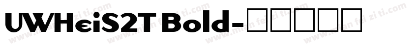 UWHeiS2T Bold字体转换